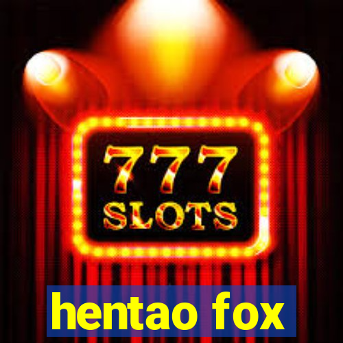 hentao fox